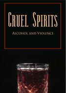 Cruel Spirits:  Alcohol and Violence