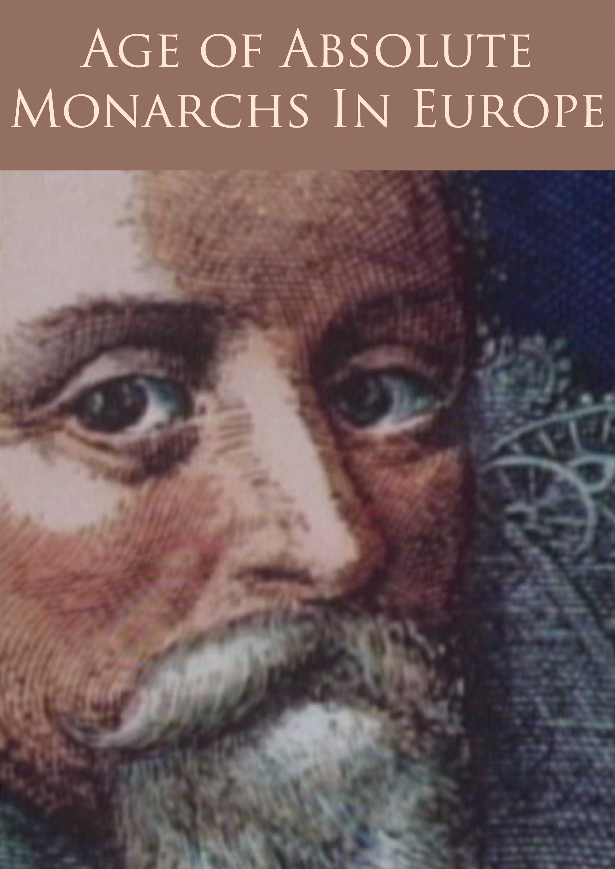 Age of Absolute Monarchs in Europe