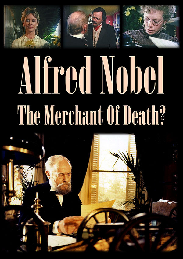 Alfred Nobel - The Merchant of Death?