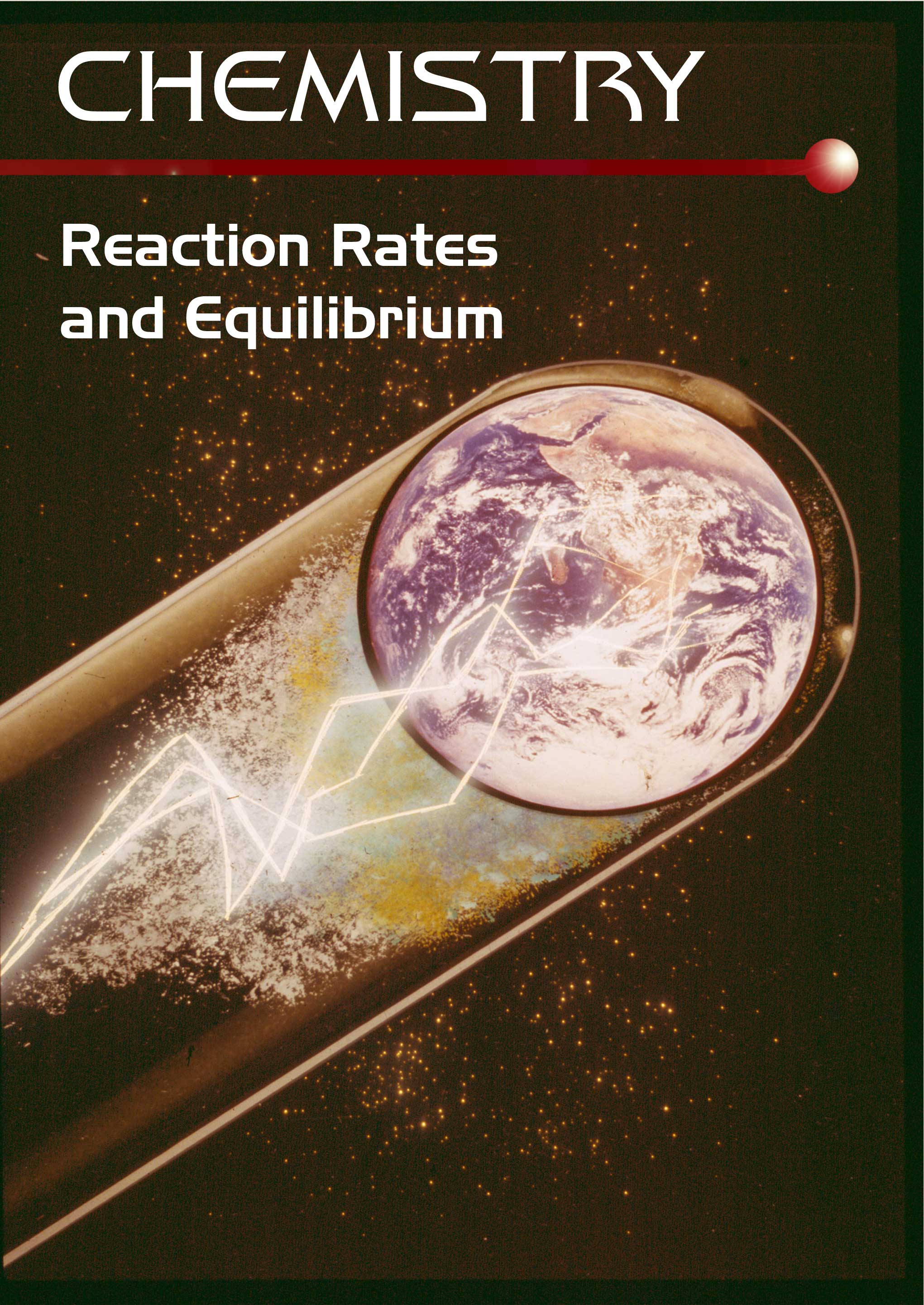 Chemistry Series:  Reaction Rates and Equilibrium
