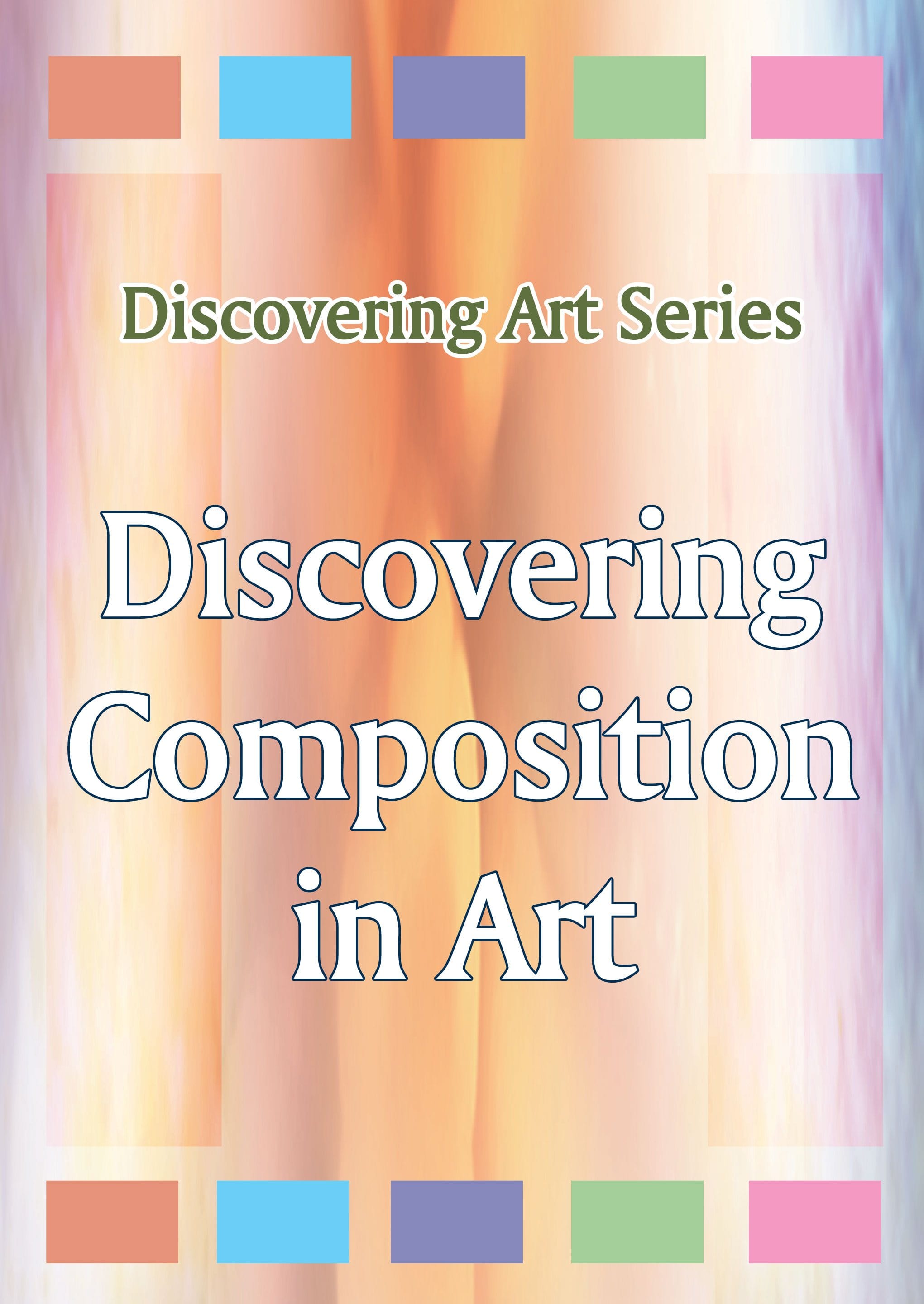 Discovering Art Series: Discovering Composition in Art (REV)