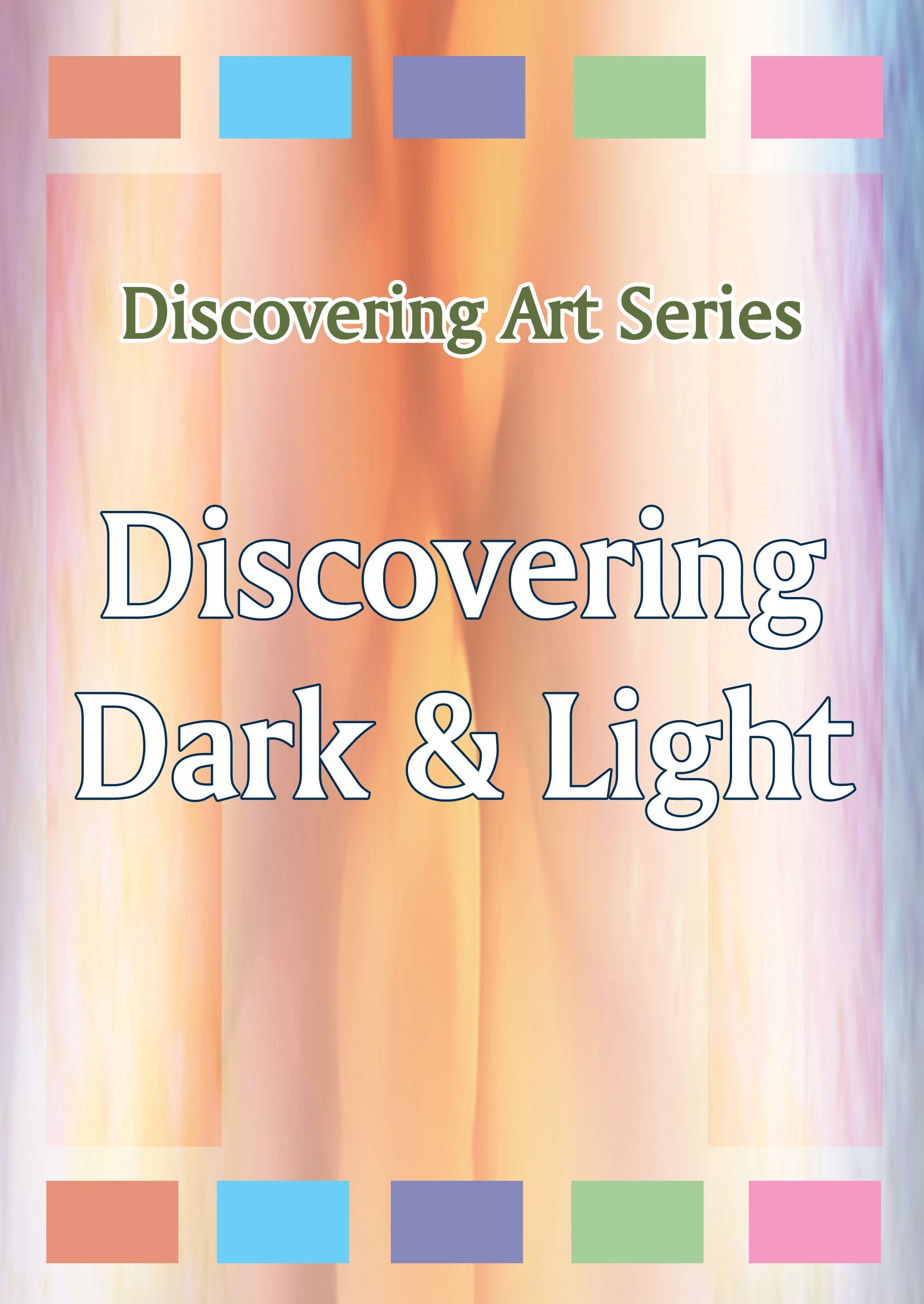Discovering Art Series: Discovering Dark and Light
