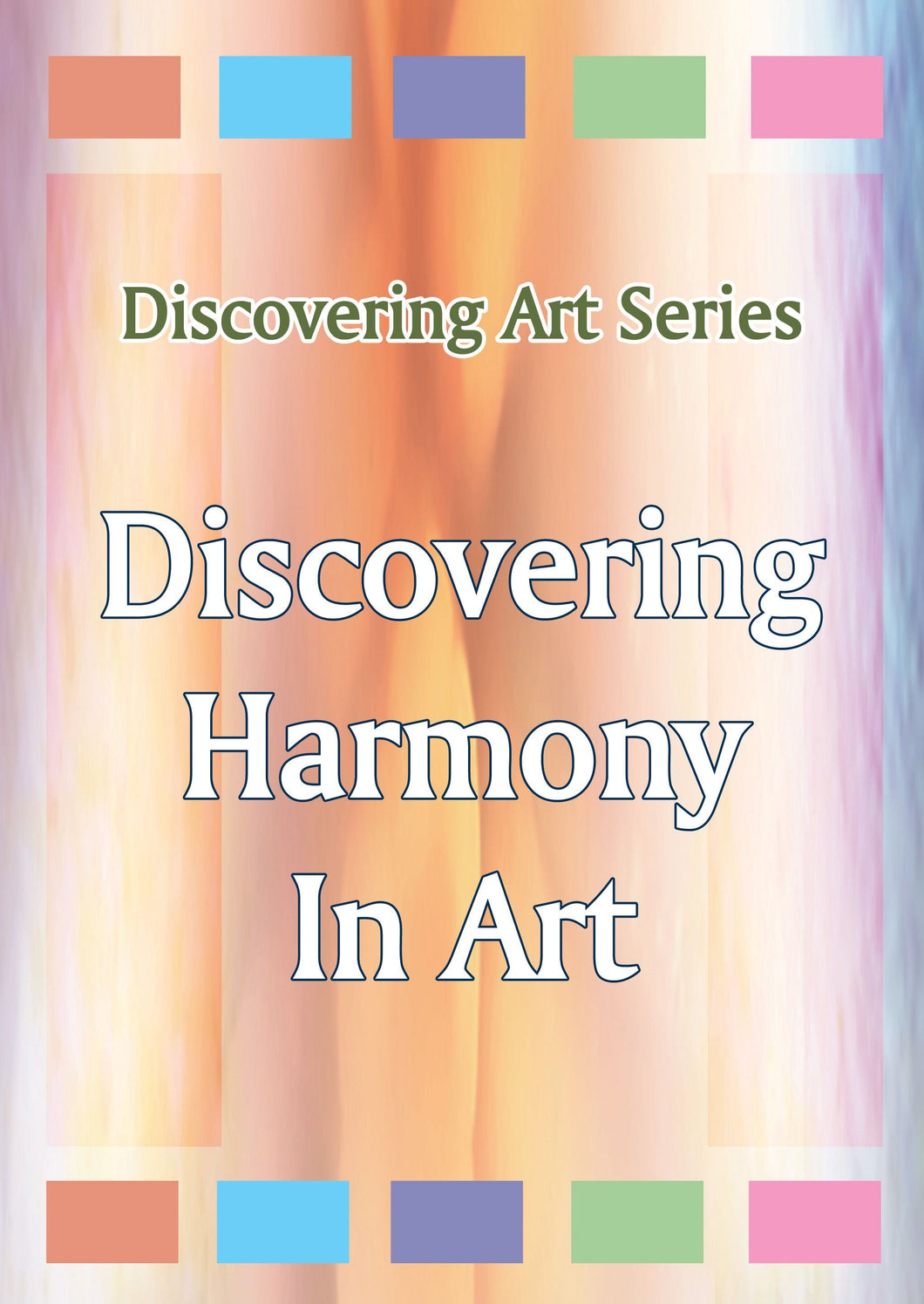 Discovering Art Series: Discovering Harmony in Art