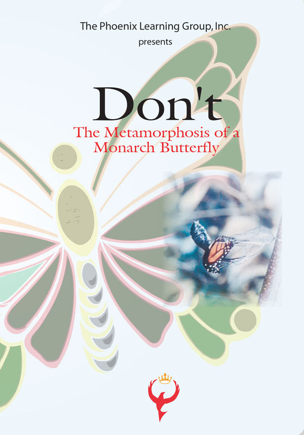 Don't: The Metamorphosis of the Monarch Butterfly