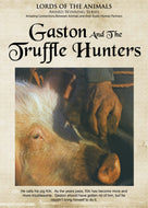Lords of the Animals: Gaston & the Truffle Hunter
