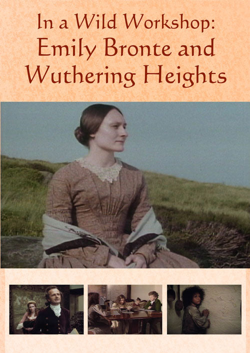In a Wild Workshop: Emily Bronte and Wuthering Heights