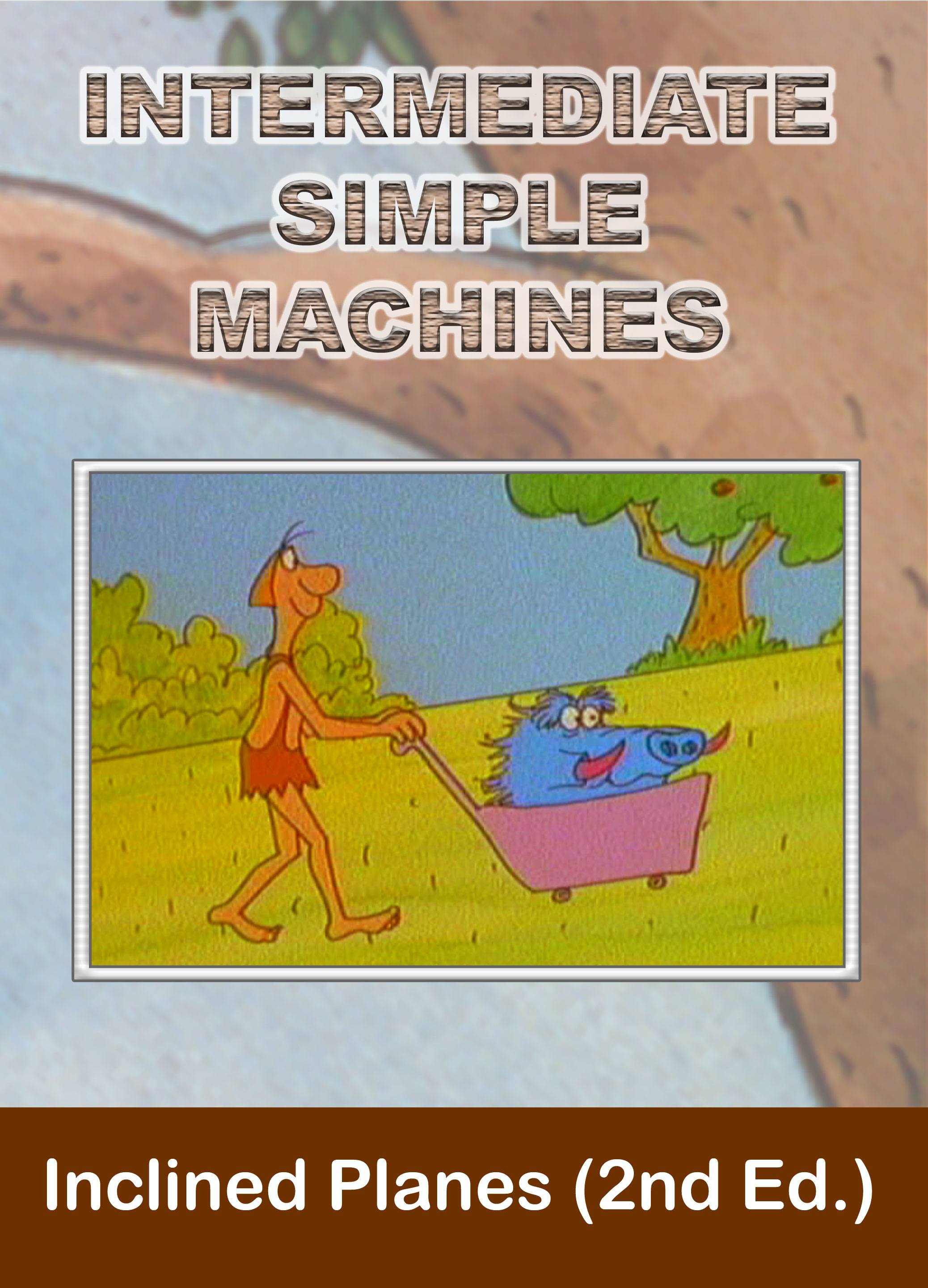 Intermediate Simple Machines: Inclined Planes