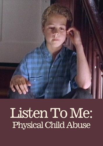 Listen To Me: Physical Child Abuse