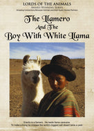 Lords of the Animals: Llamero & the Boy with the White Llama