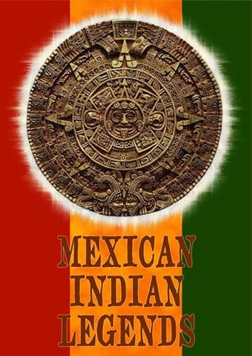 Mexican Indian Legends
