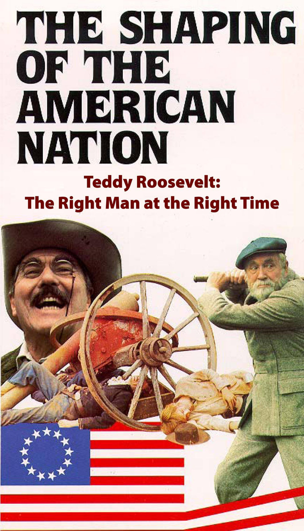 Teddy Roosevelt, Right Man at the Right Time