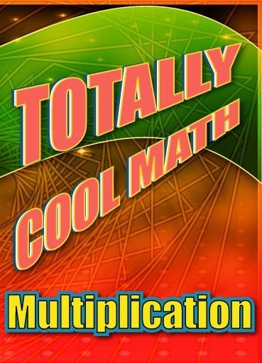 Totally Cool Math: Multiplication