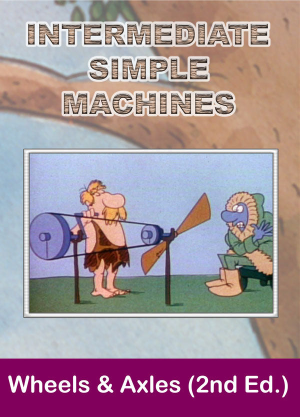Intermediate Simple Machines: Wheels and Axles