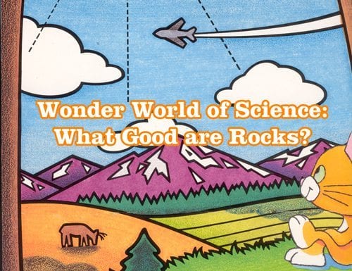 Wonder World of Science: What Good Are Rocks?